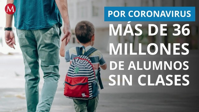 Por coronavirus, más de 36 millones de alumnos se quedarán sin clases