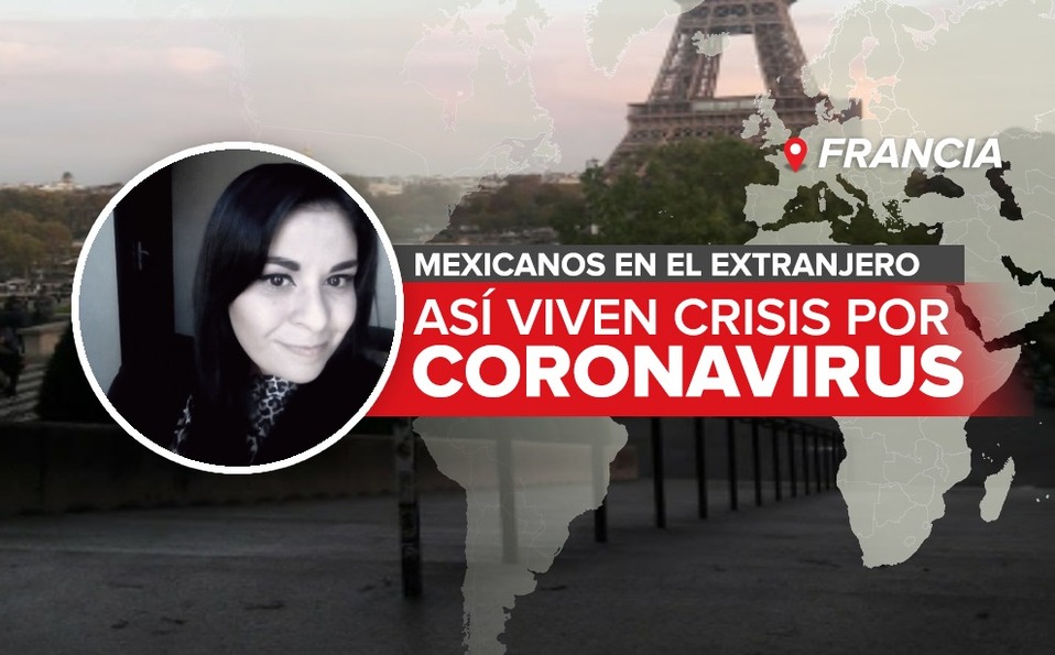 Míriam Domínguez, una mexicana que estudia en París, vive la crisis por la pandemia del coronavirus.