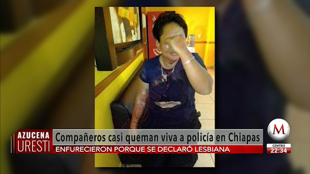 En Chiapas queman a mujer policía por preferencias sexuales