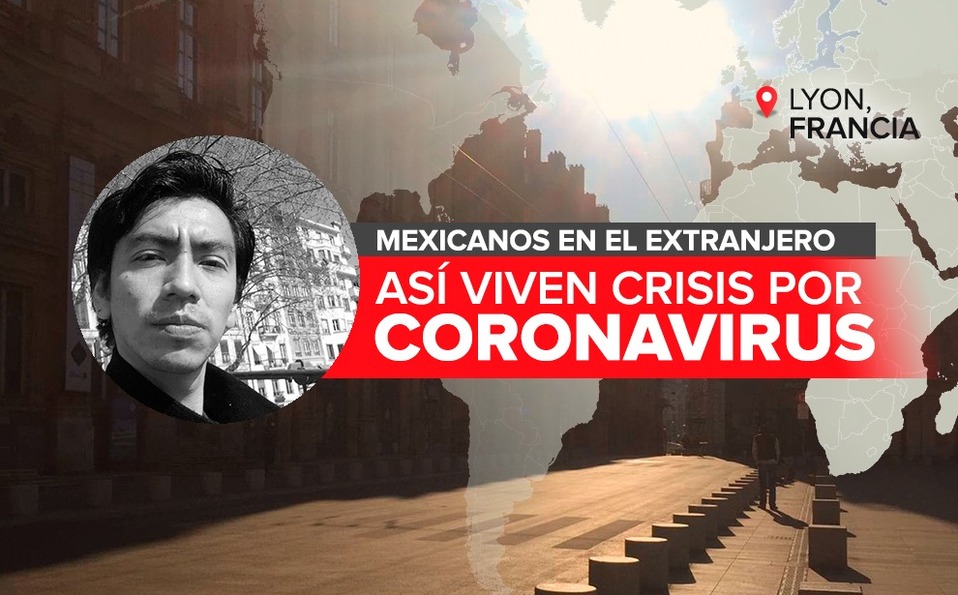 Historia de mexicano en Francia durante coronavirus.
