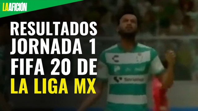 Resultados y tabla general tras jornada 1 del torneo FIFA 20 de la Liga MX