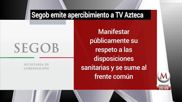 Segob emite apercibimiento a TV Azteca por instar a no seguir medidas ante covid-19