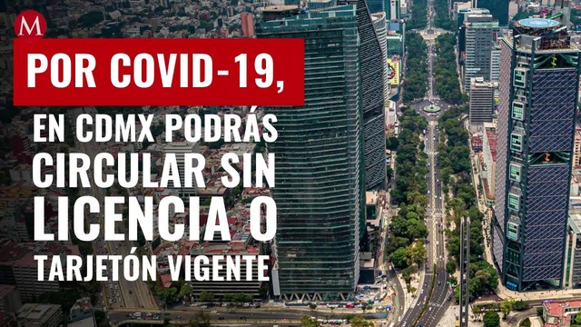 Por covid-19, en CdMx podrás circular sin licencia o tarjetón vigente