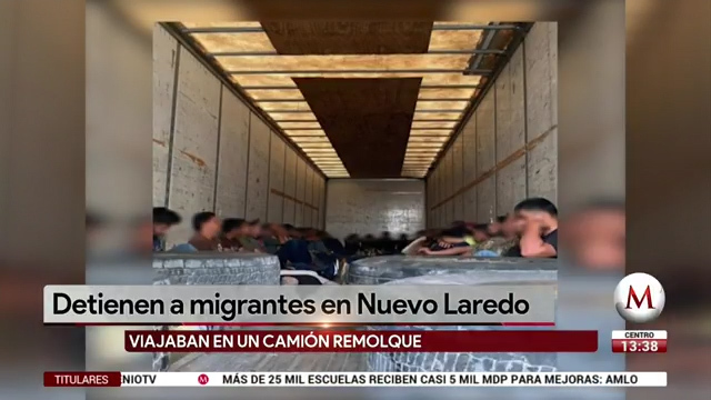Detienen a 54 migrantes escondidos en un camión en Nuevo Laredo