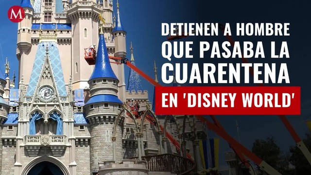 Detienen a hombre que pasaba la cuarentena por covid-19 en 'Disney World'