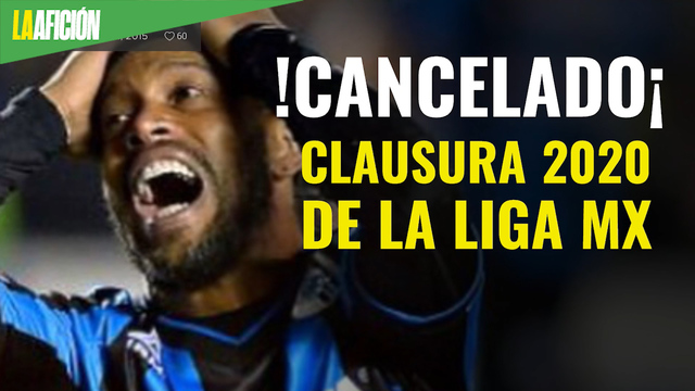 Cancelan torneo Clausura 2020 de la Liga MX; no habrá campeón