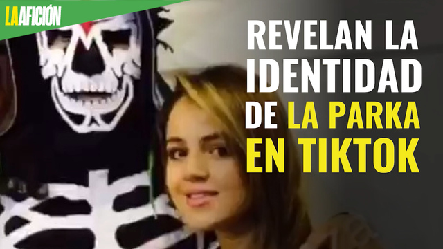 Revelan la identidad de La Parka en TikTok