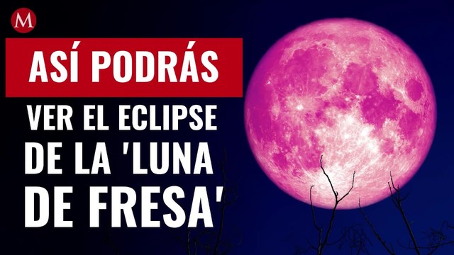 ¿Qué es y cómo ver el eclipse de la 'Luna de Fresa' el 5 de junio?