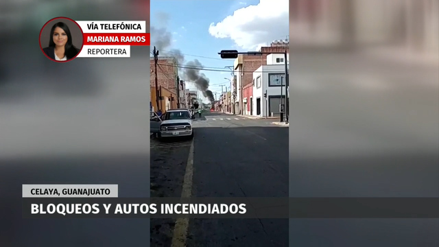 Realizan bloqueos y queman autos por operativos en Guanajuato
