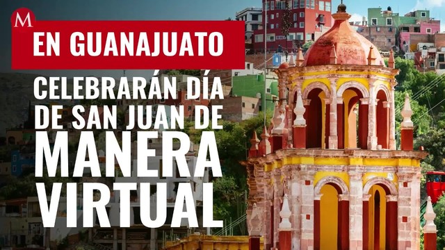 En Guanajuato celebrarán Día de San Juan de manera virtual