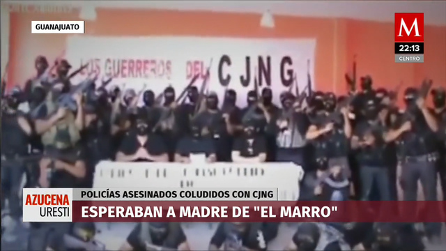 Retén contra mamá de 'El Marro' no estaba autorizado; policías ayudaron al CJNG