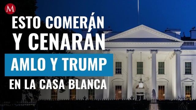 ¡Un menú muy mexicano! Esto comerán y cenarán AMLO y Trump en la Casa Blanca