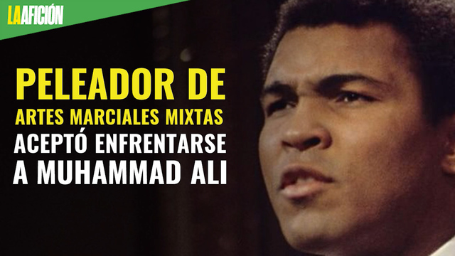 El día que un peleador de artes marciales mixtas aceptó enfrentarse a Muhammad Ali