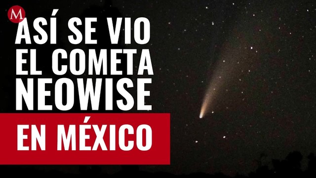 Así se vio el cometa Neowise en México; éstas son las mejores fotos