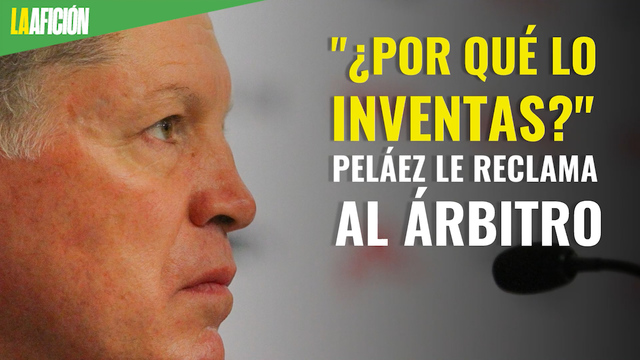 "¿Por qué lo inventas?": Peláez le reclama al árbitro el penal a favor de Cruz Azul