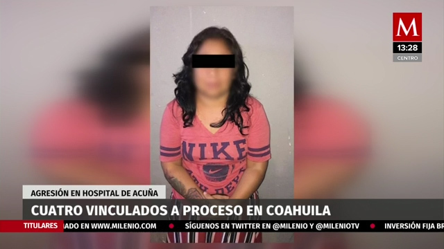 Vinculan a proceso a 4 por agresiones hacía personal médico en Coahuila