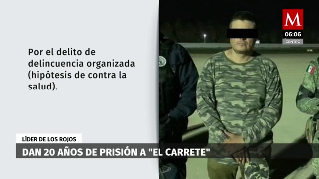 Dan 20 años de prisión a 'El Carrete', líder de Los Rojos