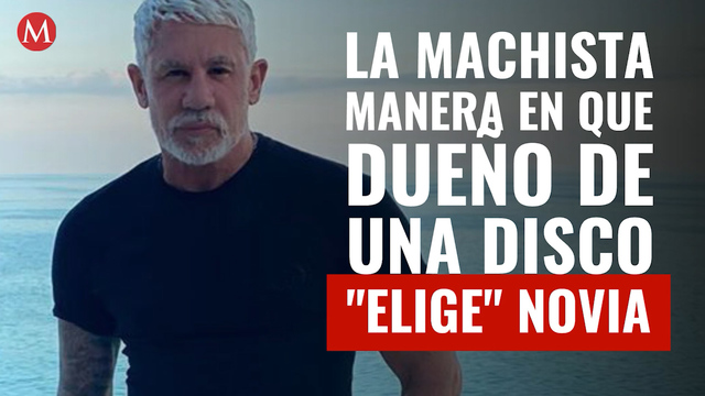 La "machista y repugnante" manera en la que dueño de una disco "elige" novia