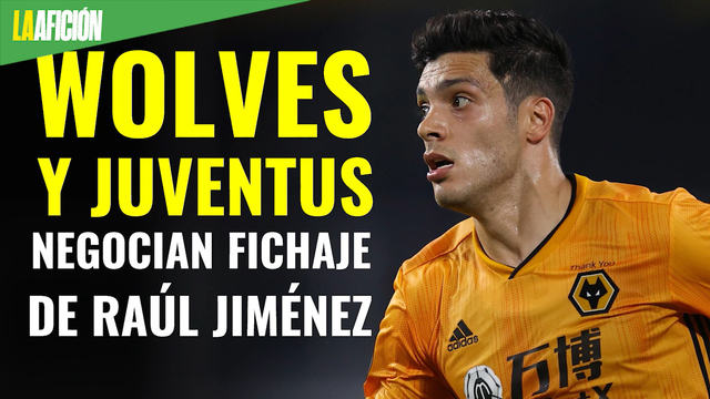 Wolves y Juventus se reúnen para negociar fichaje de Raúl Jiménez