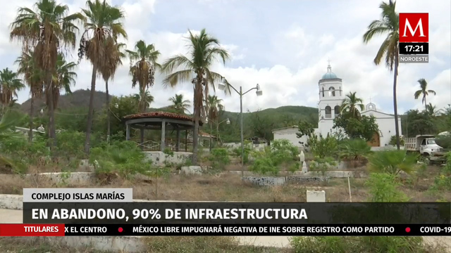En abandono, 90% de infraestructura en el complejo Islas Marías