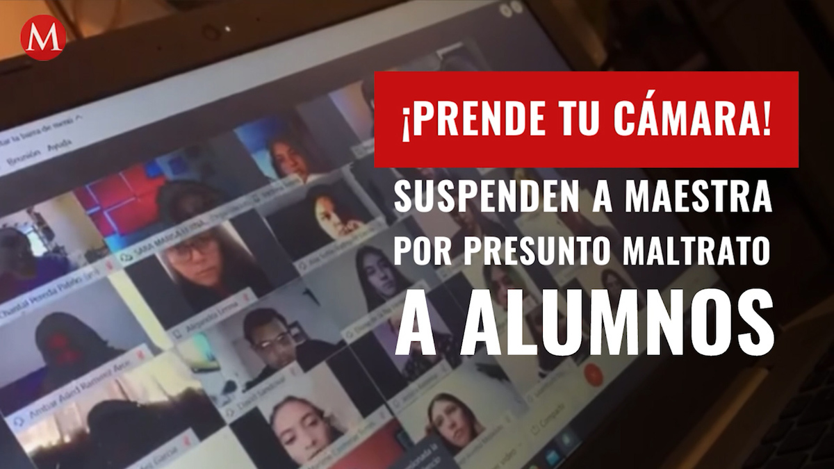 ¡Prende tu cámara! Suspenden a maestra por presunto maltrato a alumnos en videollamada