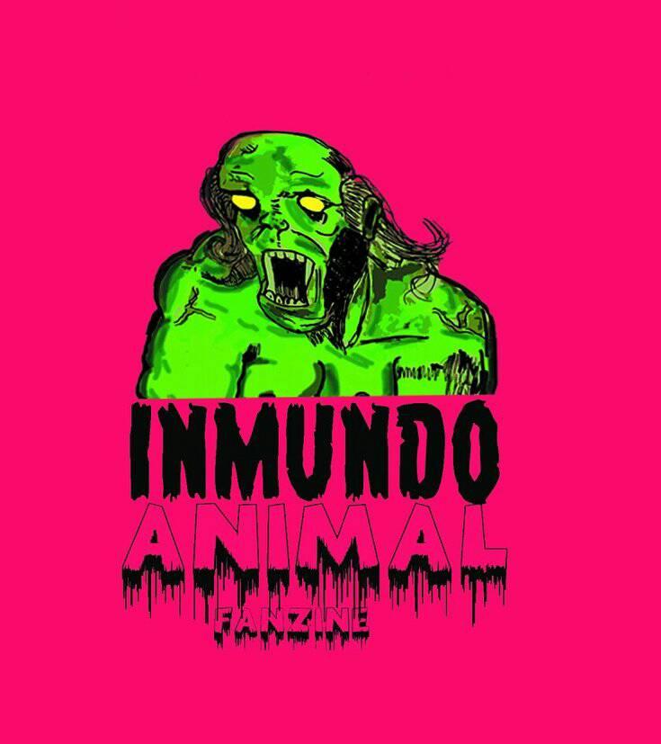 Inmundo Animal Fanzine.