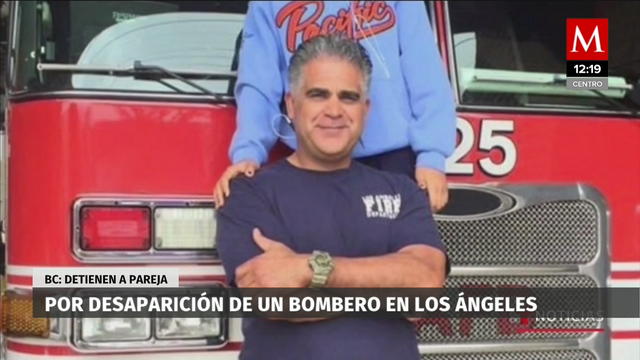 En BC, detienen a pareja por desaparición de un bombero de Los Ángeles