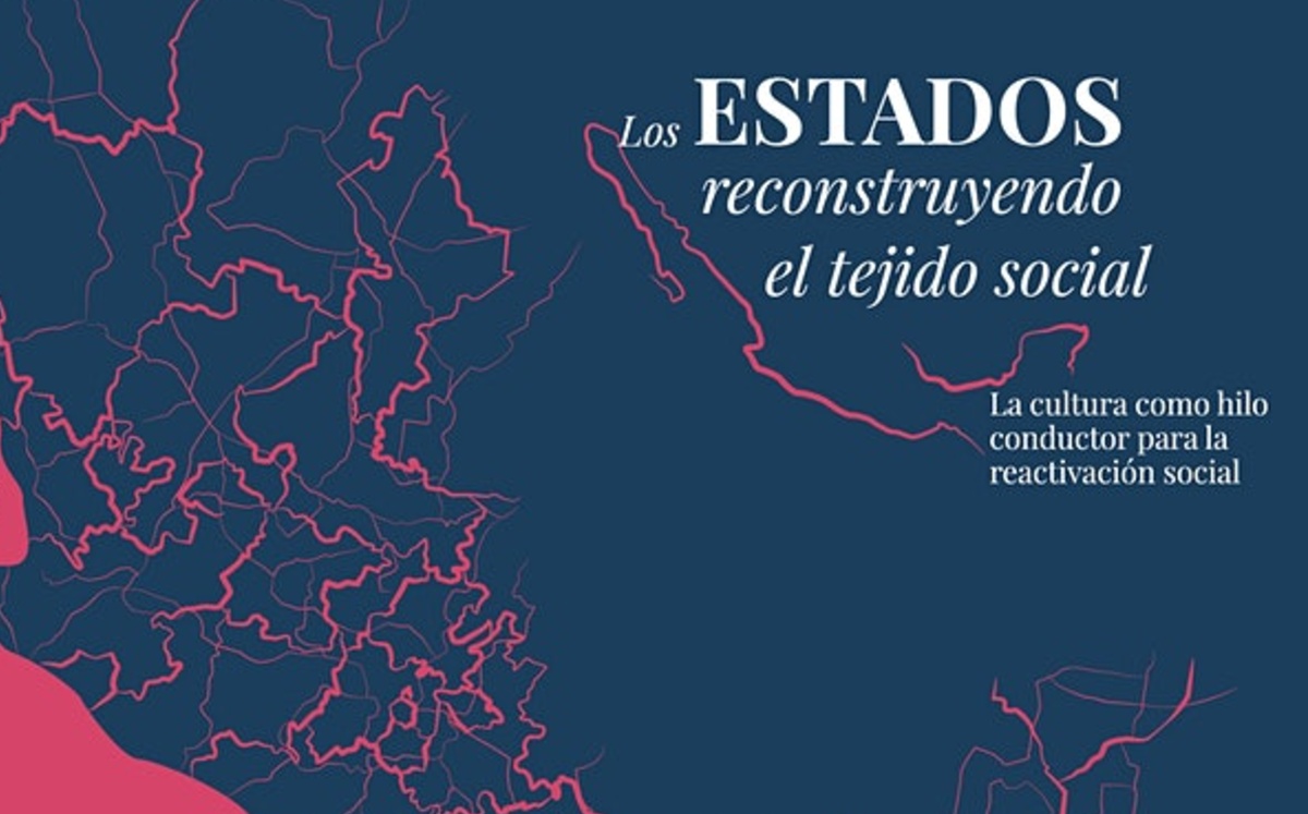 Los estados reconstruyendo el tejido social: la cultura como hilo conductor para la reactivación social. (UdG)