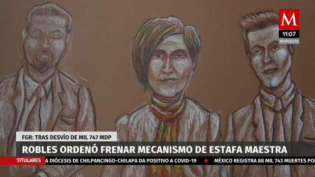Robles ordenó frenar mecanismo de la Estafa Maestra... tras desvío de mil 747 mdp