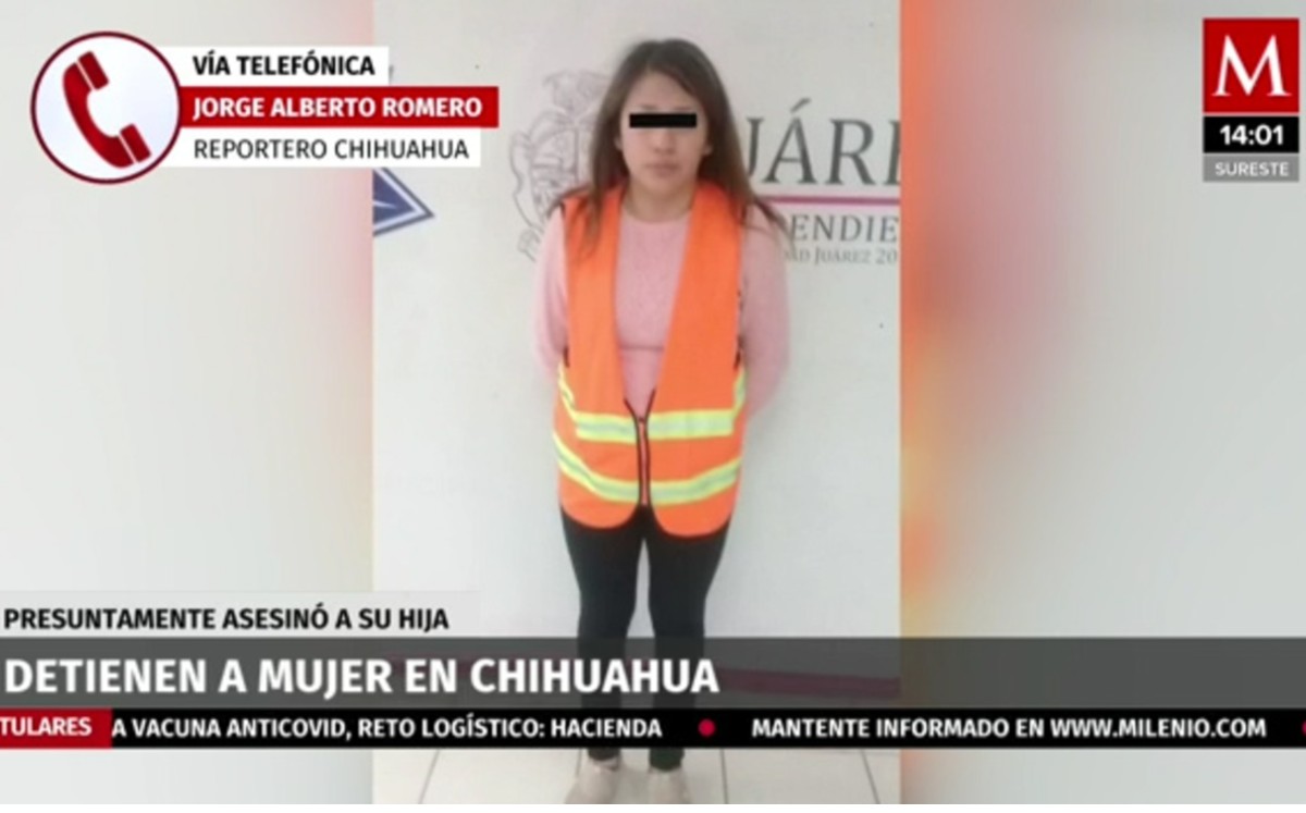 Detienen a mujer por matar a su hija en Chihuahua