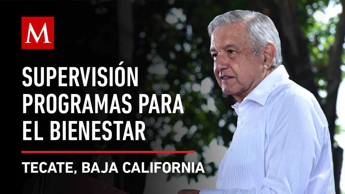 AMLO supervisa Programas para el Bienestar en Tecate, Baja California