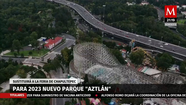 'Aztlán', la "nueva Feria de Chapultepec", estará lista en 2023