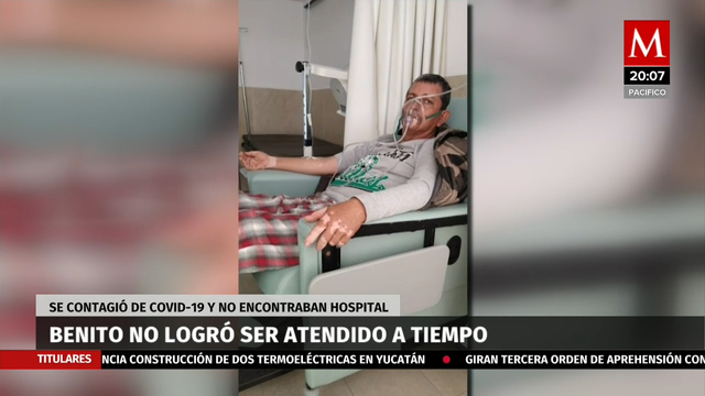Benito perdió la lucha contra el coronavirus y la saturación hospitalaria en México