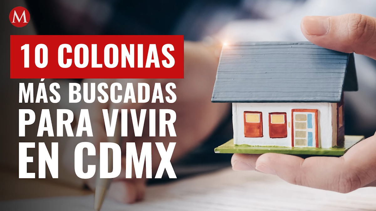 Éstas fueron las 10 colonias más buscadas para vivir en CdMx en 2020