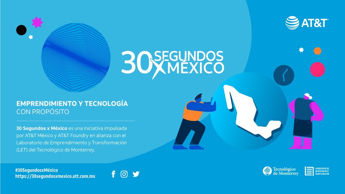 AT&T y Tec de Monterrey lanzan convocatoria 30 segundos x México. Foto: Especial.