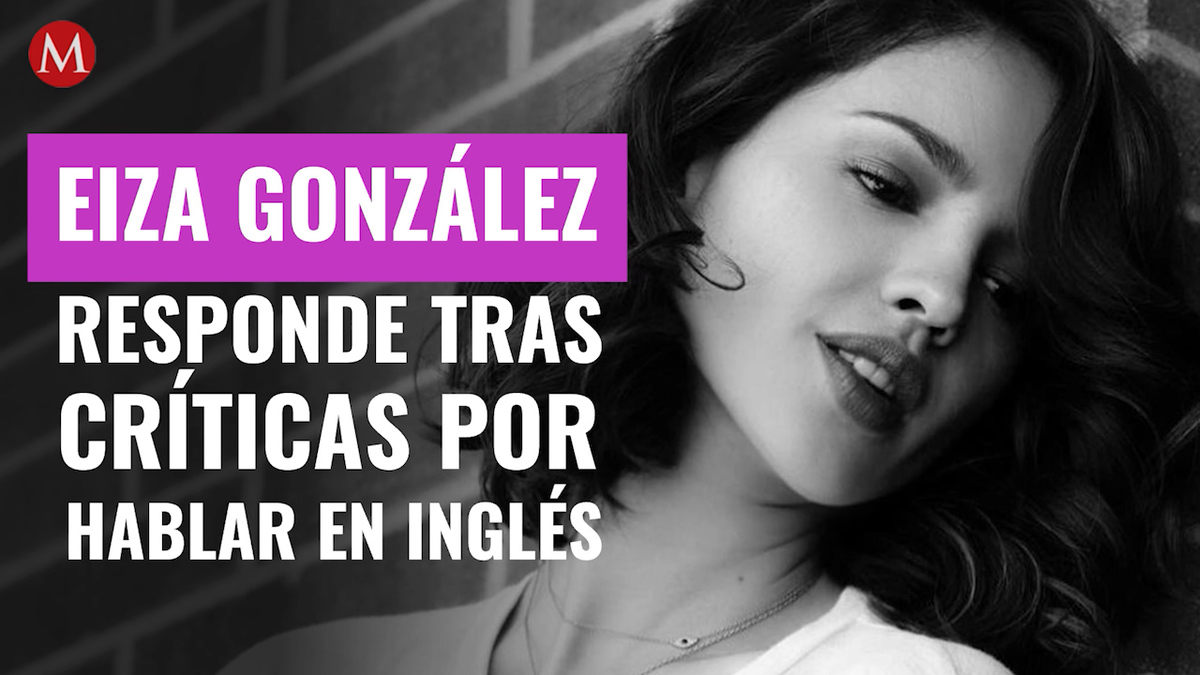 Eiza González. Responde tras críticas por hablar en inglés