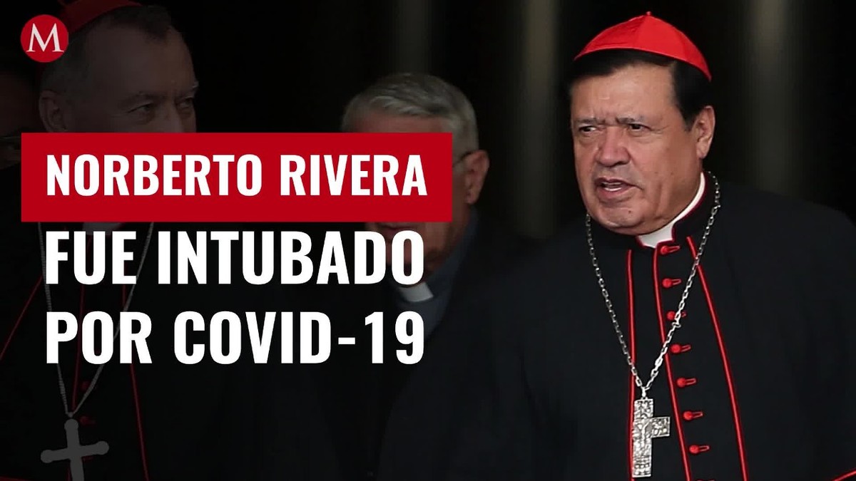 Norberto Rivera fue intubado por covid-19 y recibió la extremaunción: ex vocero