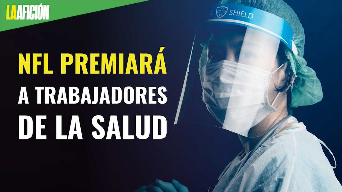 NFL premiará a trabajadores de la salud, invitándolos al Super Bowl
