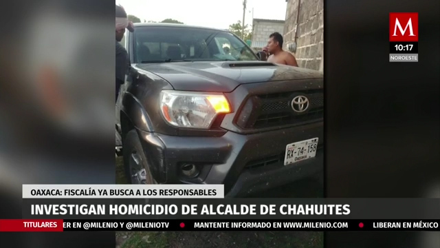 Investigan homicidio de alcalde de Chahuites