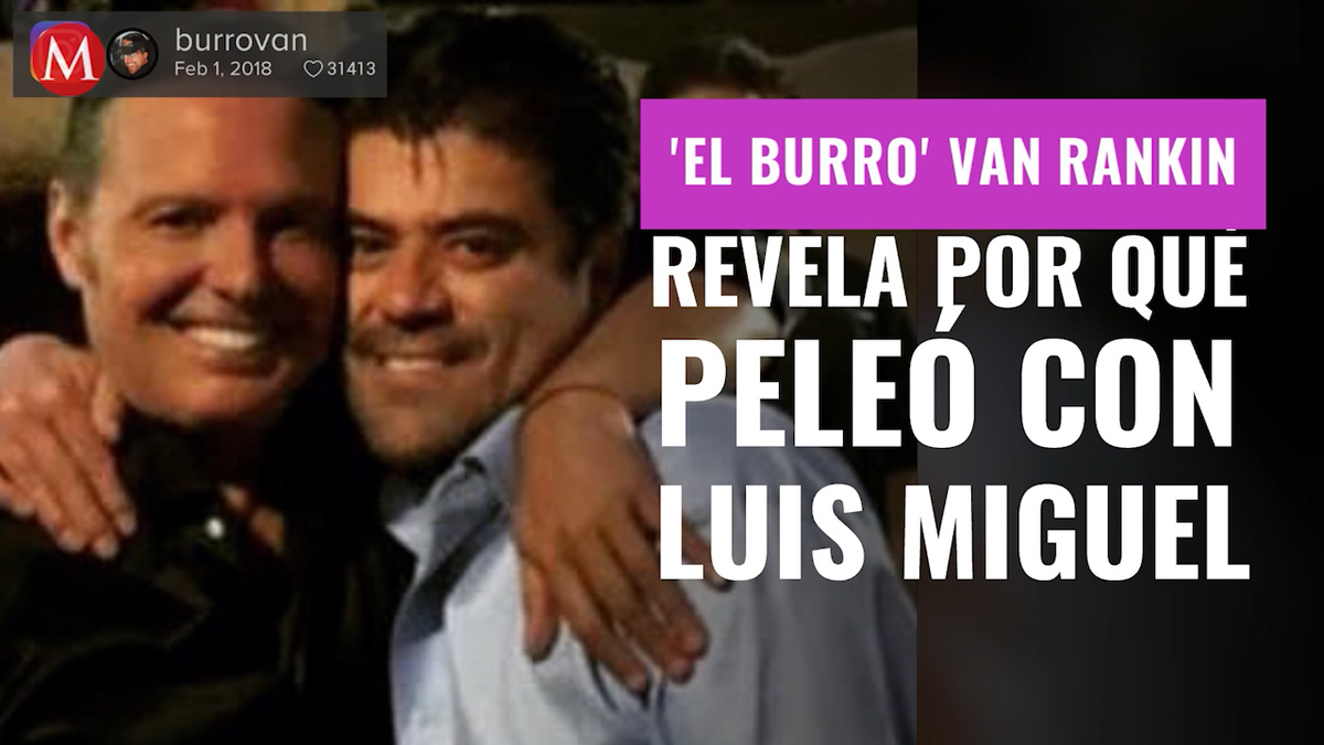 Gritoneada de terror: Jorge 'El Burro' Van Rankin revela por qué peleó con Luis Miguel