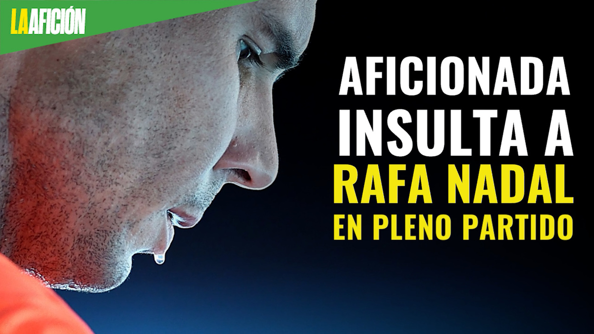 Aficionada insulta a Nadal en pleno partido