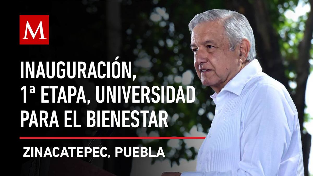 AMLO inaugura la primera etapa de la Universidad para el Bienestar, en Zinacatepec, Puebla
