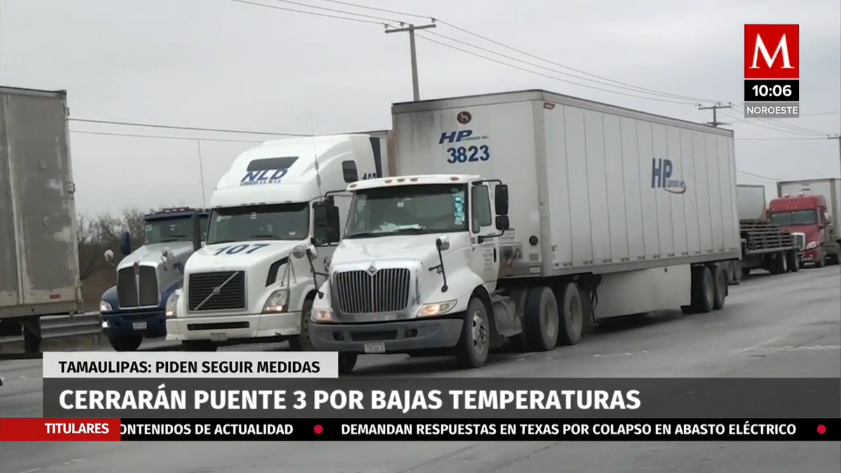 Cerrarán puente 3 por bajas temperaturas en Nuevo Laredo