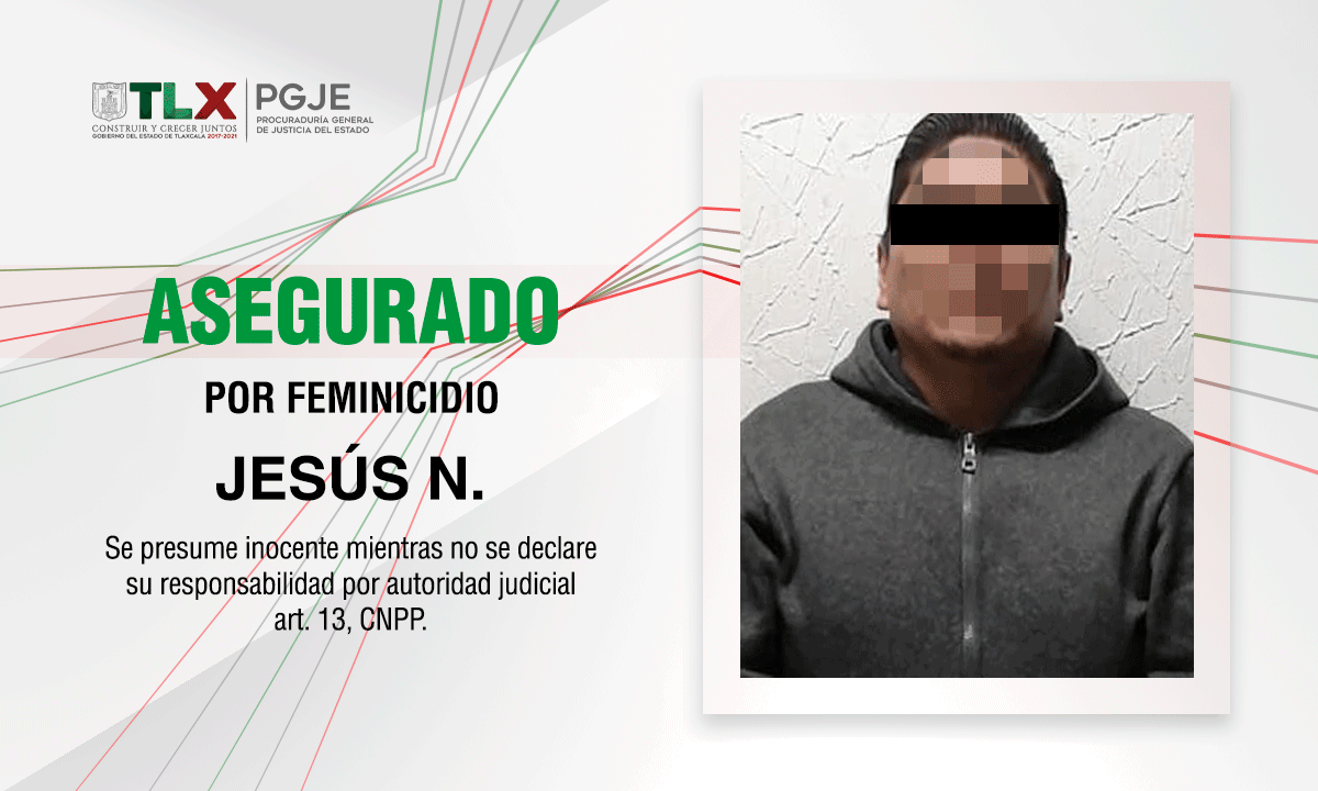 Jesús N., asegurado por feminicidio. (Especial)
