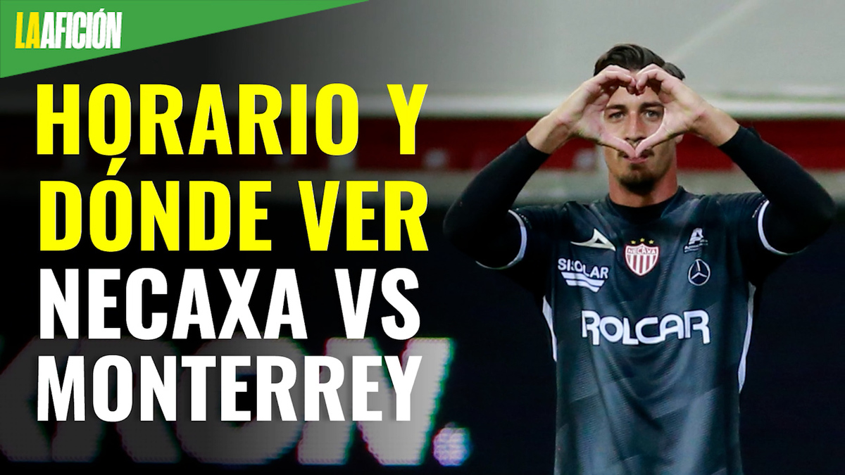Necaxa vs Monterrey: Horario y dónde ver envivo partido Liga MX