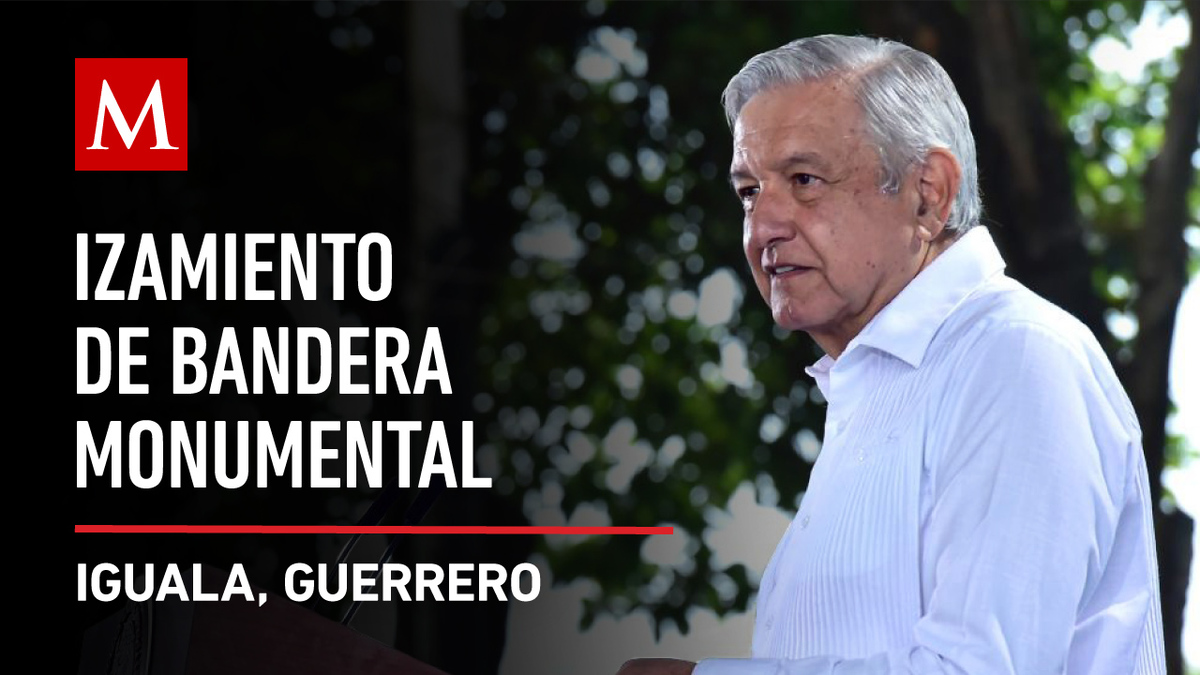 Evento AMLO preside Izamiento de Bandera Monumental en Iguala, Guerrero