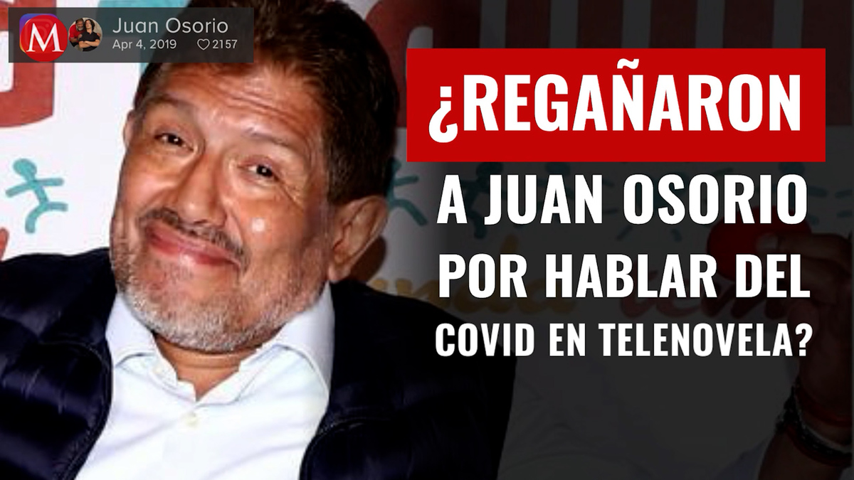 Juan Osorio revela: ¿Televisa lo castigó por meter covid19 en novela?