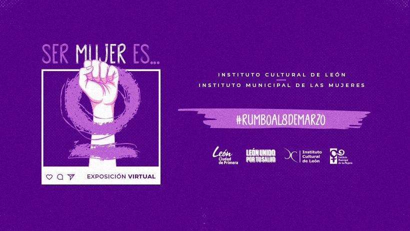 Artistas en León alistan Exposición Virtual SER MUJER ES…