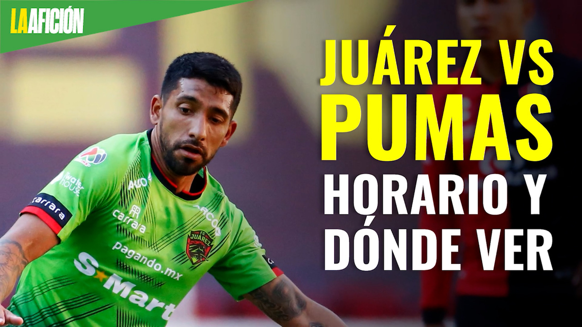 ¿Dónde ver partido de Juárez vs Pumas en vivo? | Liga Mx 2021