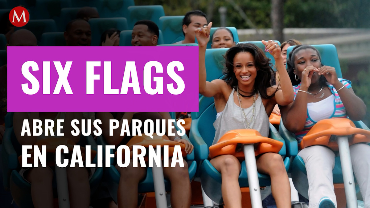 Six Flags abre sus dos parques en California a partir del 1 de abril